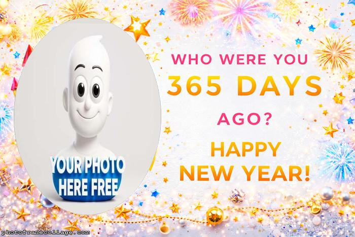 Who were you 365 days ago Happy New Year