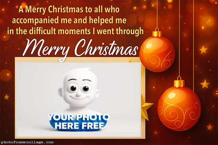Merry Christmas to all who accompanied Photo Collage