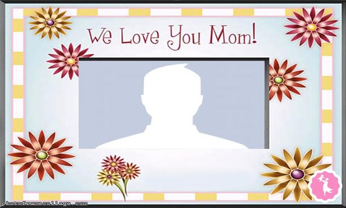 We Love You Mom Photo Montage